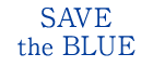 SAVE the BLUE